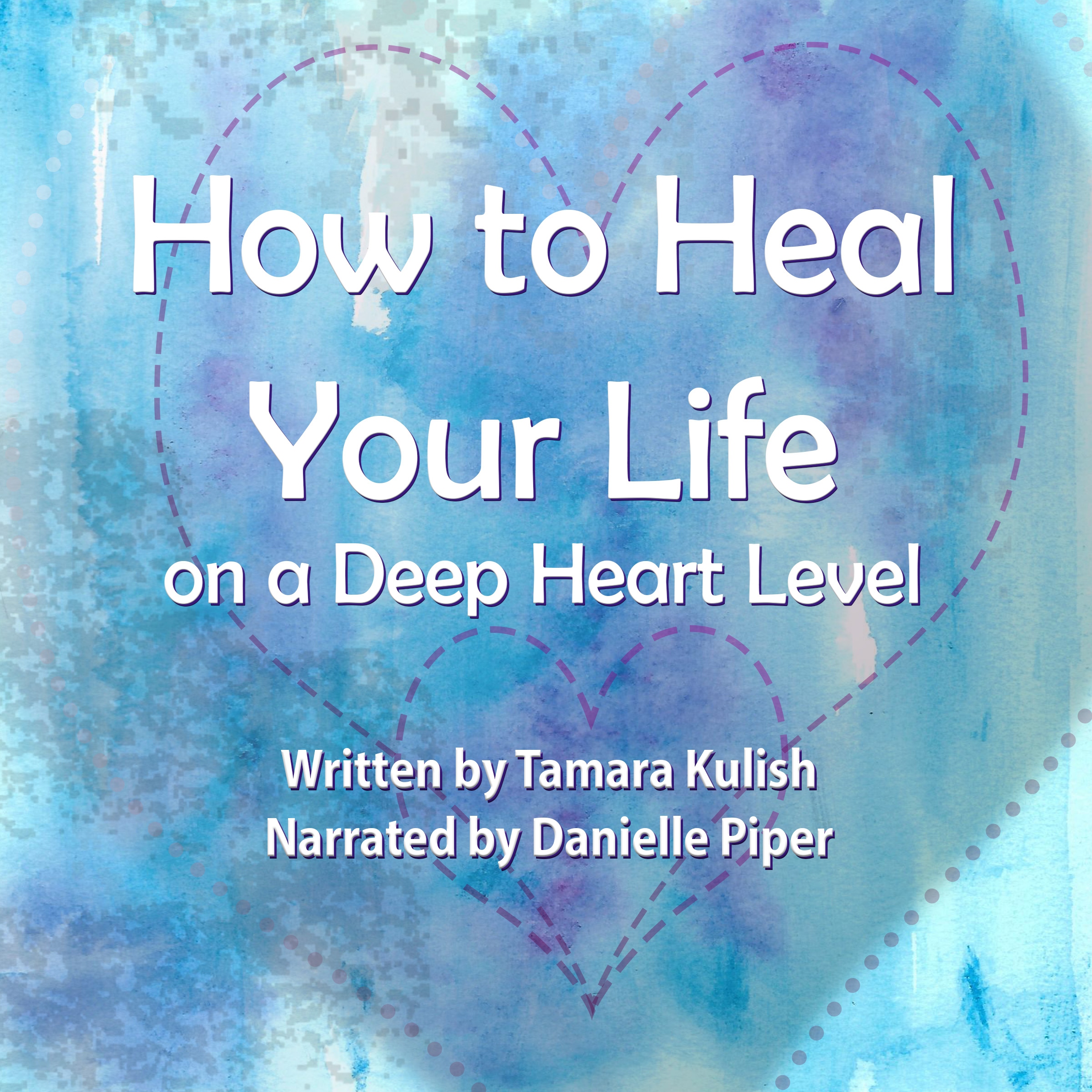 ACX cover How to Heal Your Life on a Deep Heart Level